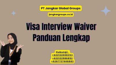 Visa Interview Waiver Panduan Lengkap