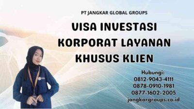 Visa Investasi Korporat Layanan Khusus Klien