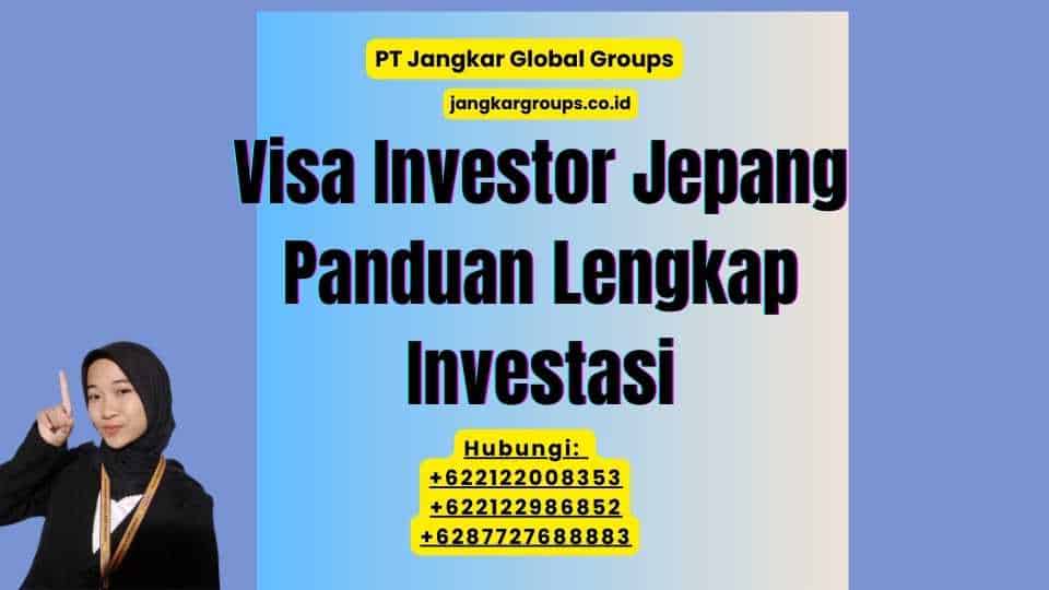 Visa Investor Jepang Panduan Lengkap Investasi