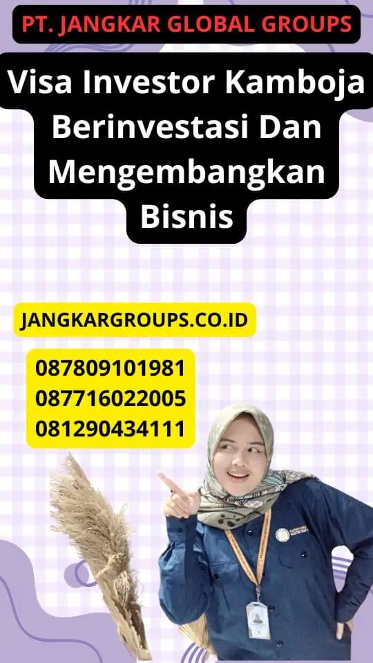 Visa Investor Kamboja Berinvestasi Dan Mengembangkan Bisnis