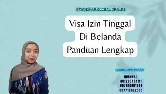 Visa Izin Tinggal Di Belanda Panduan Lengkap