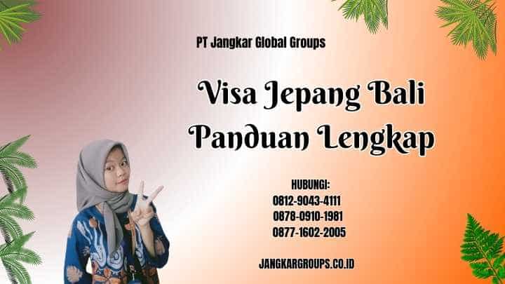 Visa Jepang Bali Panduan Lengkap