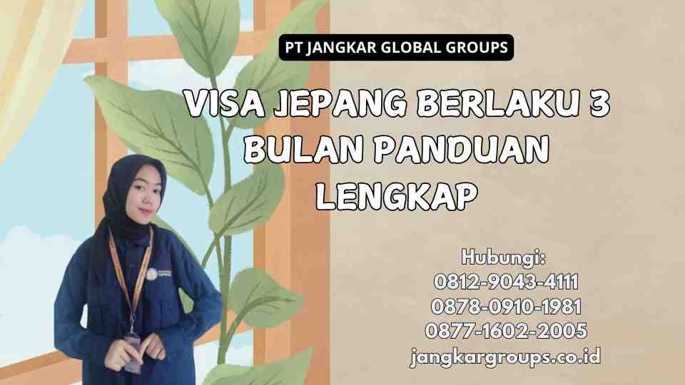 Visa Jepang Berlaku 3 Bulan Panduan Lengkap
