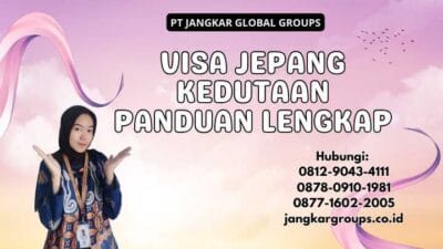 Visa Jepang Kedutaan Panduan Lengkap