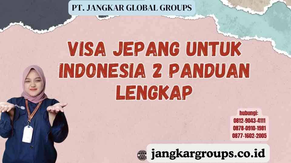 Visa Jepang Untuk Indonesia 2 Panduan Lengkap