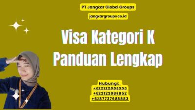 Visa Kategori K Panduan Lengkap