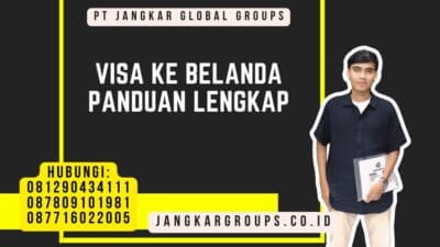 Visa Ke Belanda Panduan Lengkap