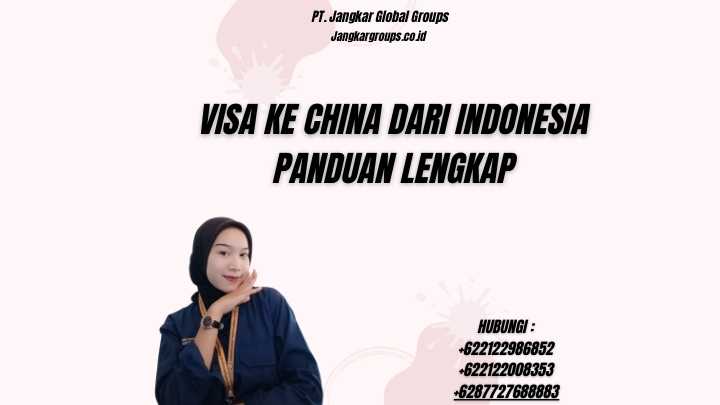 Visa Ke China Dari Indonesia Panduan Lengkap