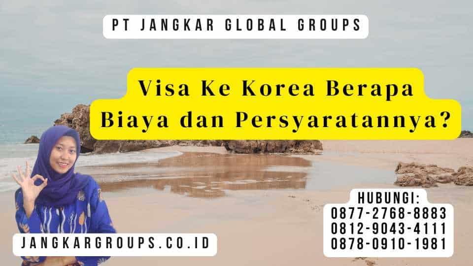 Visa Ke Korea Berapa Biaya dan Persyaratannya