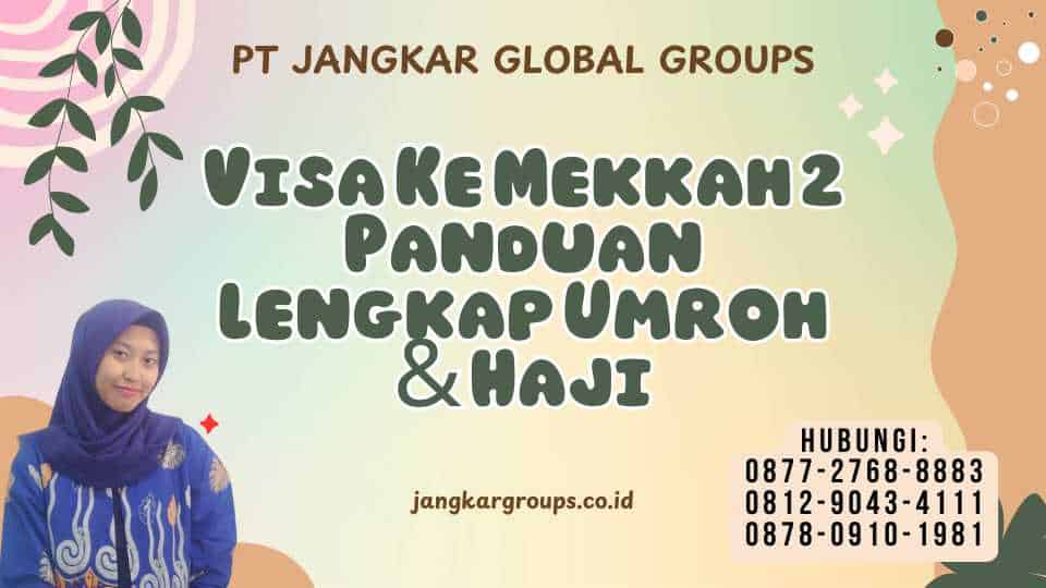 Visa Ke Mekkah 2 Panduan Lengkap Umroh & Haji