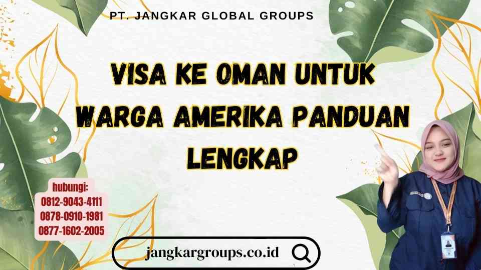 Visa Ke Oman Untuk Warga Amerika Panduan Lengkap