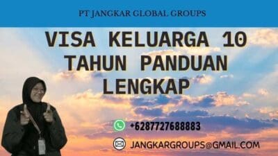 Visa Keluarga 10 Tahun Panduan Lengkap