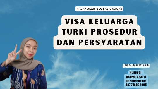 Visa Keluarga Turki Prosedur dan Persyaratan