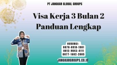 Visa Kerja 3 Bulan 2 Panduan Lengkap