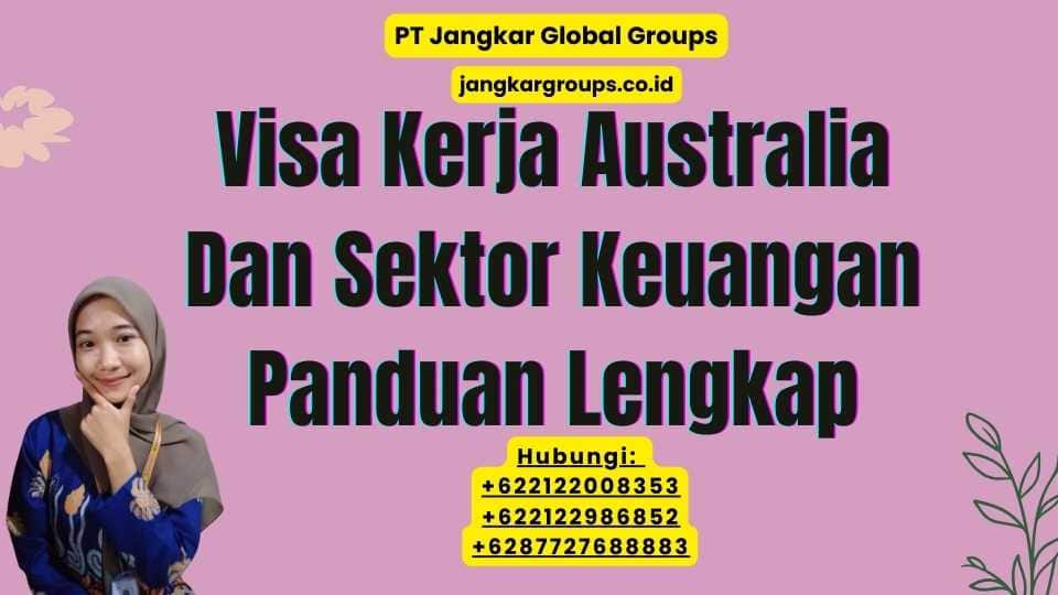 Visa Kerja Australia Dan Sektor Keuangan Panduan Lengkap