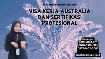 Visa Kerja Australia Dan Sertifikasi Profesional