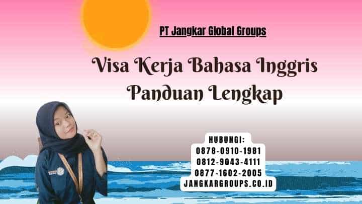 Visa Kerja Bahasa Inggris Panduan Lengkap