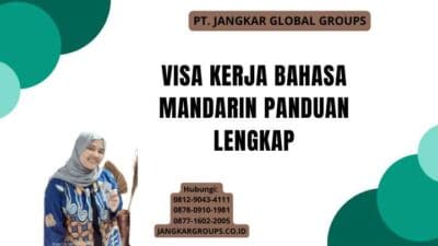 Visa Kerja Bahasa Mandarin Panduan Lengkap