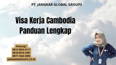 Visa Kerja Cambodia Panduan Lengkap
