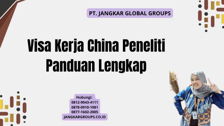 Visa Kerja China Peneliti Panduan Lengkap