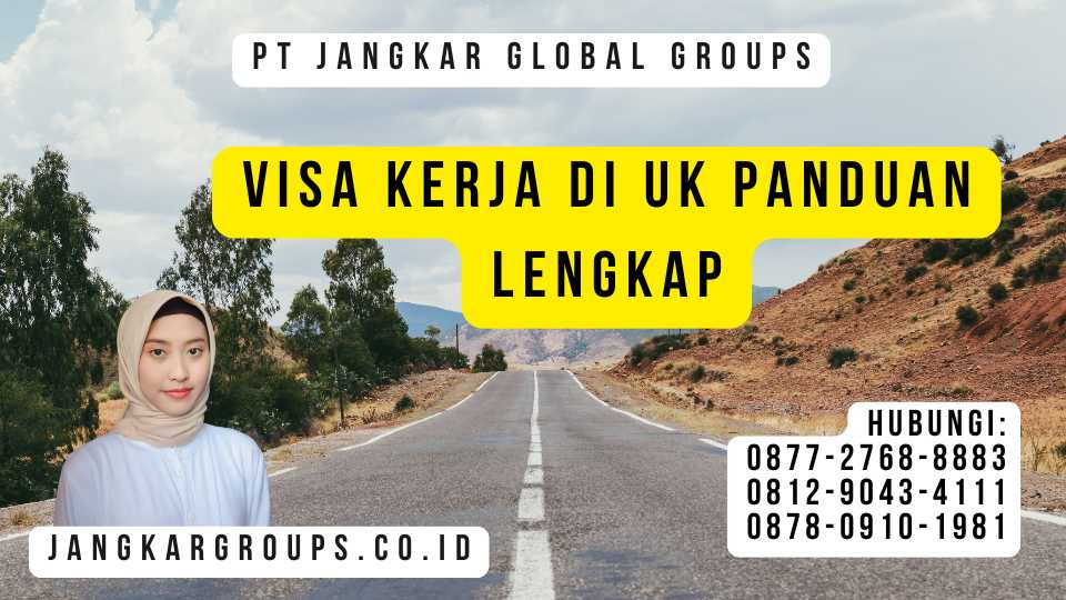 Visa Kerja Di UK Panduan Lengkap