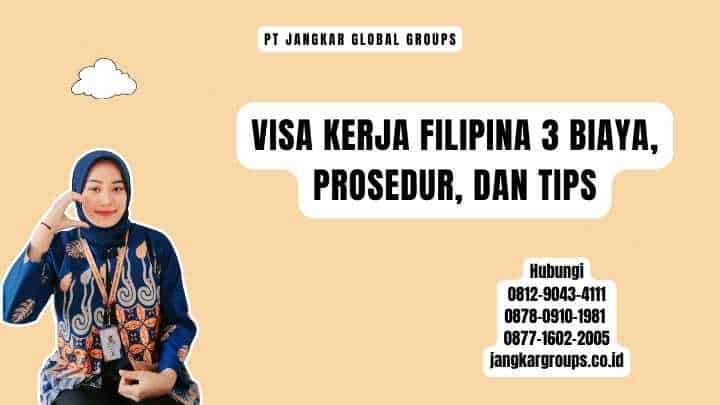 Visa Kerja Filipina 3 Biaya, Prosedur, dan Tips
