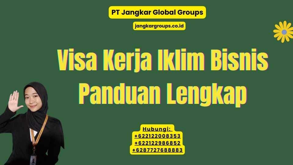 Visa Kerja Iklim Bisnis Panduan Lengkap