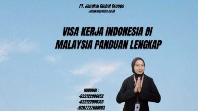 Visa Kerja Indonesia Di Malaysia Panduan Lengkap