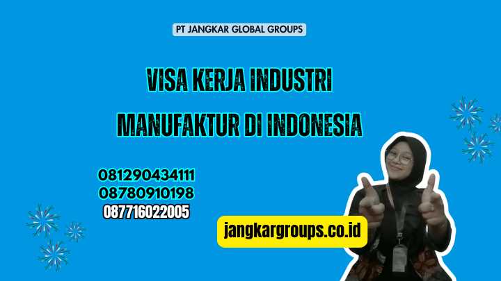 Visa Kerja Industri Manufaktur di Indonesia
