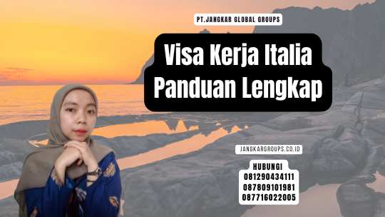 Visa Kerja Italia Panduan Lengkap