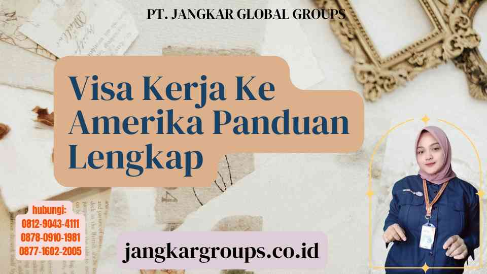 Visa Kerja Ke Amerika Panduan Lengkap