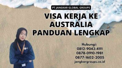 Visa Kerja Ke Australia Panduan Lengkap