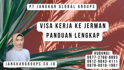 Visa Kerja Ke Jerman Panduan Lengkap