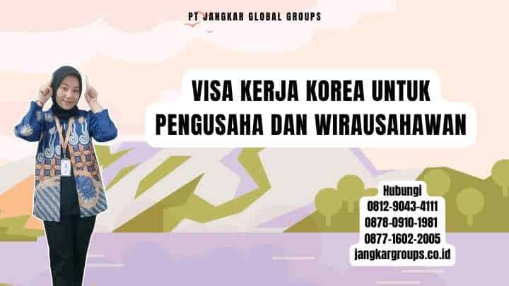 Visa Kerja Korea Untuk Pengusaha Dan Wirausahawan