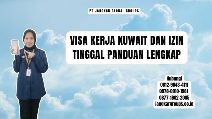 Visa Kerja Kuwait Dan Izin Tinggal Panduan Lengkap