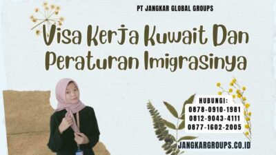 Visa Kerja Kuwait Dan Peraturan Imigrasinya