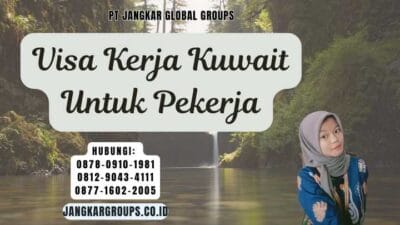Visa Kerja Kuwait Untuk Pekerja