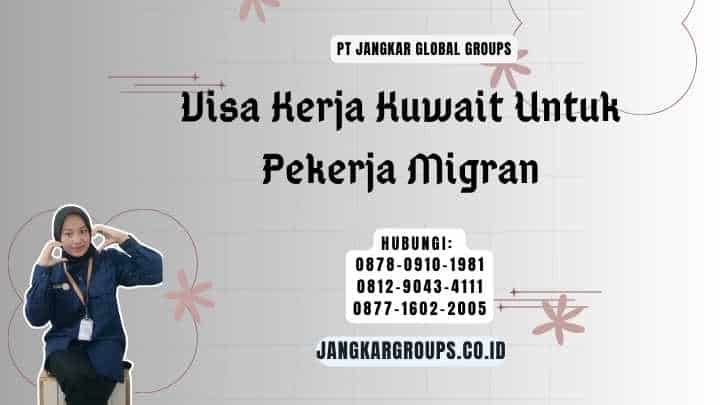 Visa Kerja Kuwait Untuk Pekerja Migran