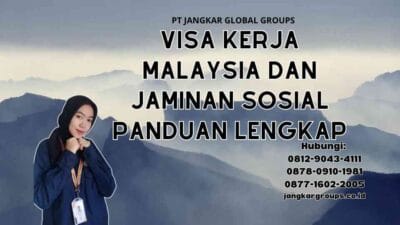Visa Kerja Malaysia Dan Jaminan Sosial Panduan Lengkap