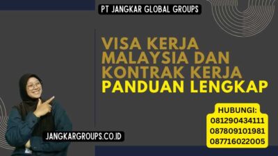 Visa Kerja Malaysia Dan Kontrak Kerja Panduan Lengkap