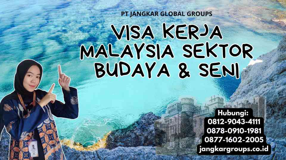 Visa Kerja Malaysia Sektor Budaya & Seni