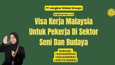 Visa Kerja Malaysia Untuk Pekerja Di Sektor Seni Dan Budaya