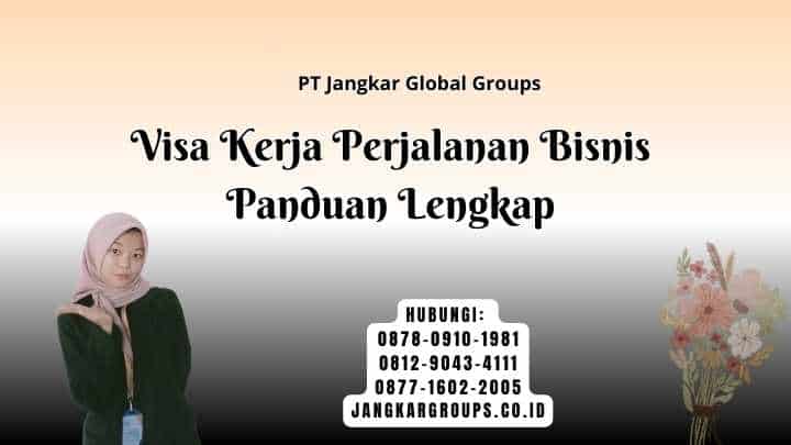 Visa Kerja Perjalanan Bisnis Panduan Lengkap