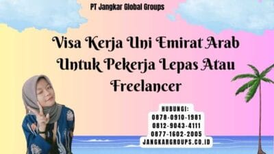 Visa Kerja Uni Emirat Arab Untuk Pekerja Lepas Atau Freelancer