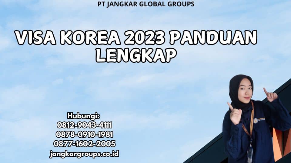Visa Korea 2023 Panduan Lengkap