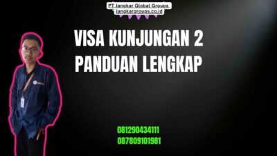 Visa Kunjungan 2 Panduan Lengkap