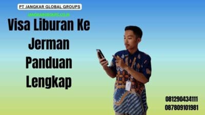 Visa Liburan Ke Jerman Panduan Lengkap