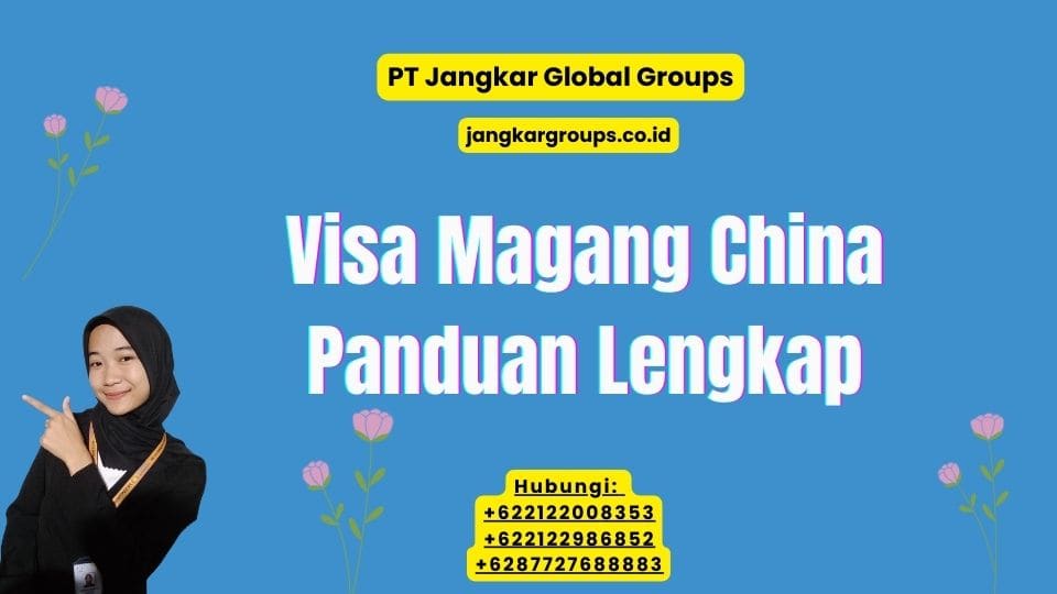 Visa Magang China Panduan Lengkap