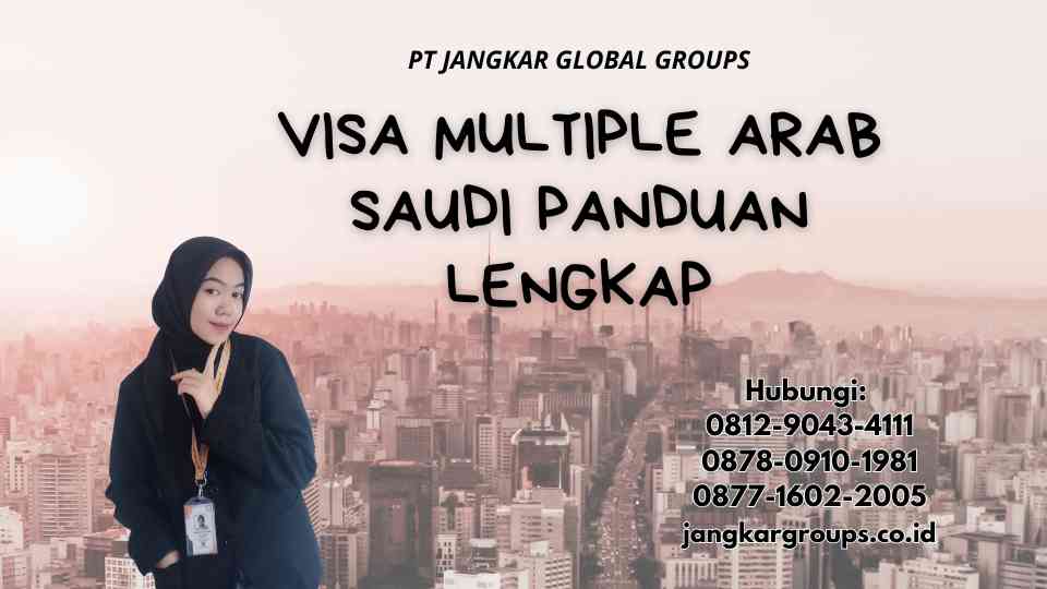 Visa Multiple Arab Saudi Panduan Lengkap