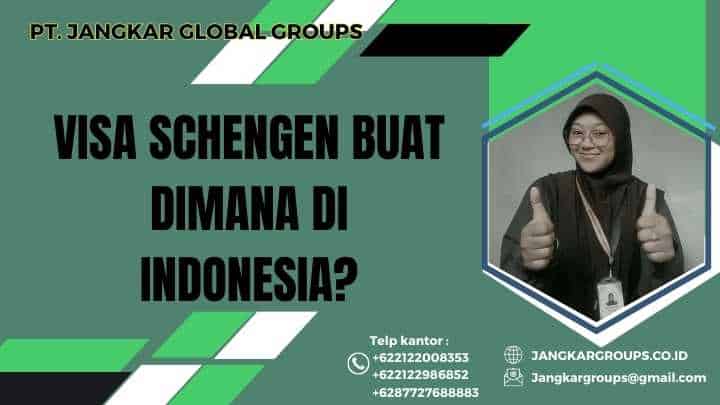 Visa Schengen Buat Dimana di Indonesia?